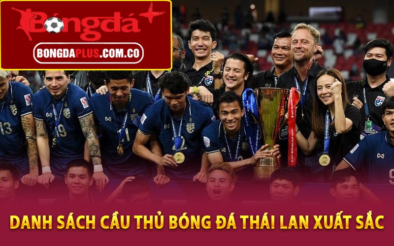 Danh sách cầu thủ bóng đá Thái Lan xuất sắc